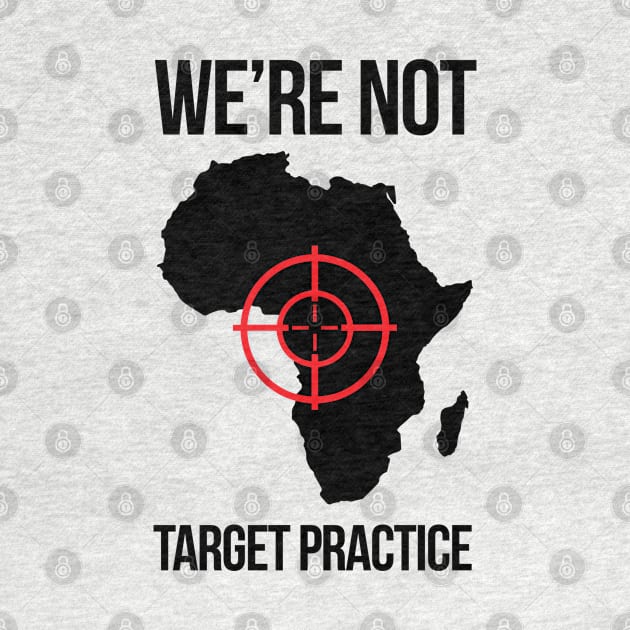 We're Not Target Practice by UrbanLifeApparel